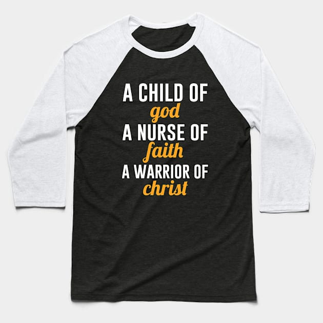 A Child Of God A Nurse Of Faith A Warrior Of Christ Baseball T-Shirt by anema